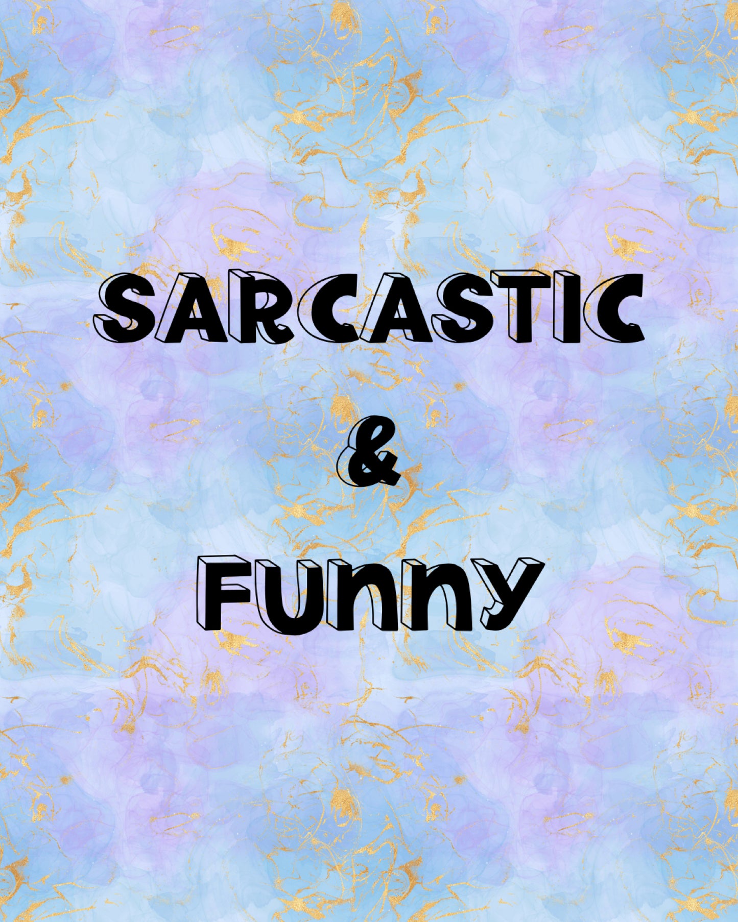 Sarcastic/Funny Designs