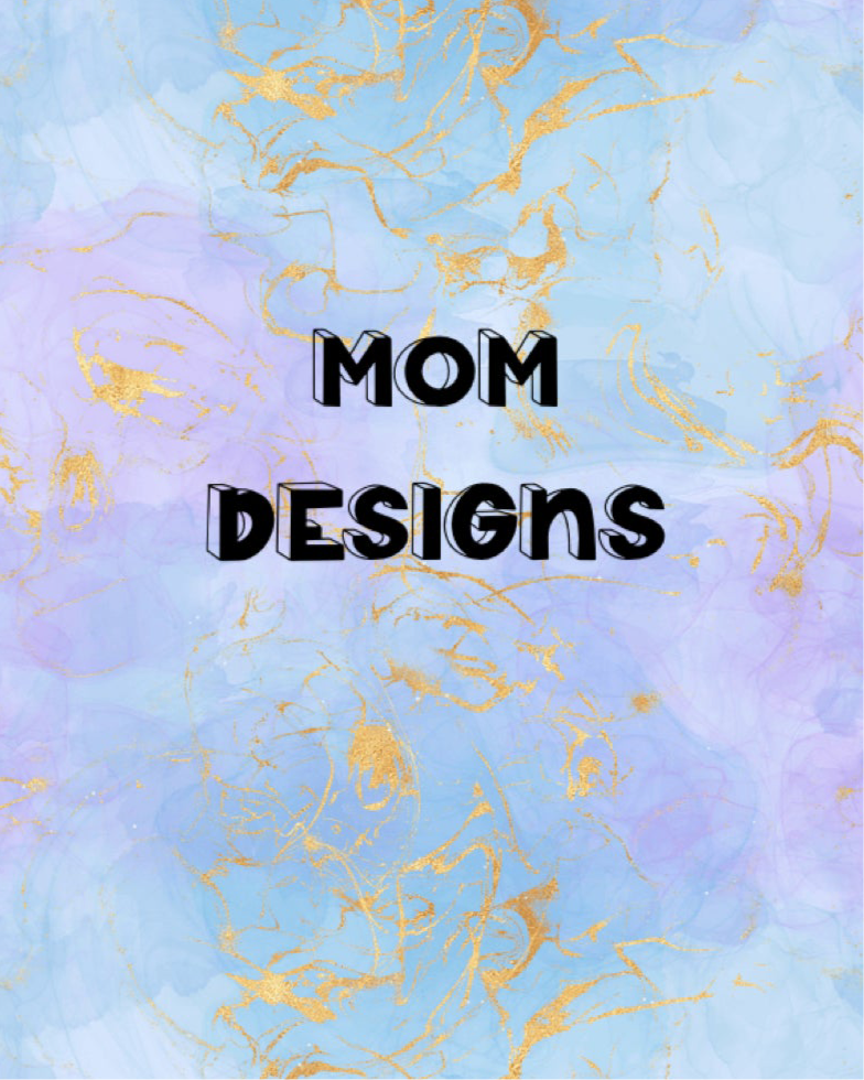 Mom Designs